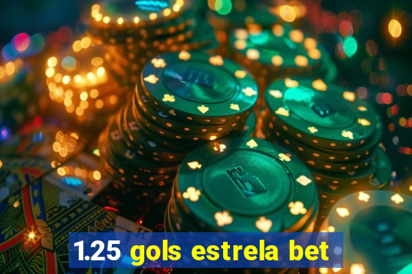 1.25 gols estrela bet